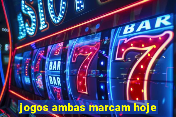 jogos ambas marcam hoje